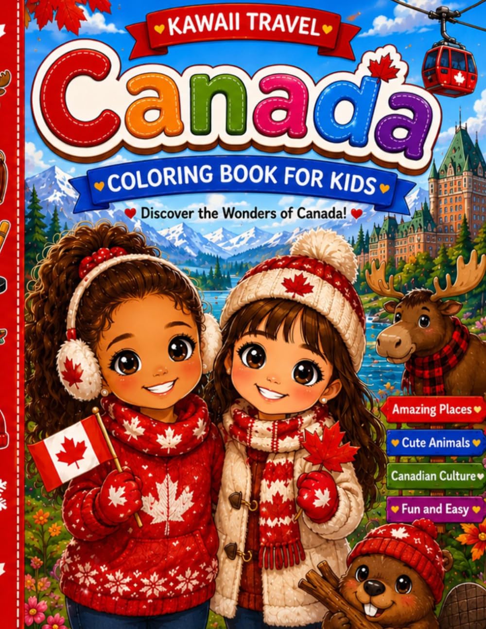 Canada Coloring Book for Kids: Kawaii Travel Adventure | Discover the Wonders of Canada with Cute Animals, Amazing Places, Canadian Culture, and Fun Easy Coloring Pages