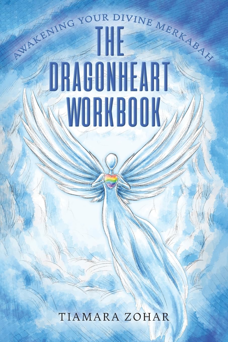 The Dragonheart Workbook: Awakening Your Divine Merkabah