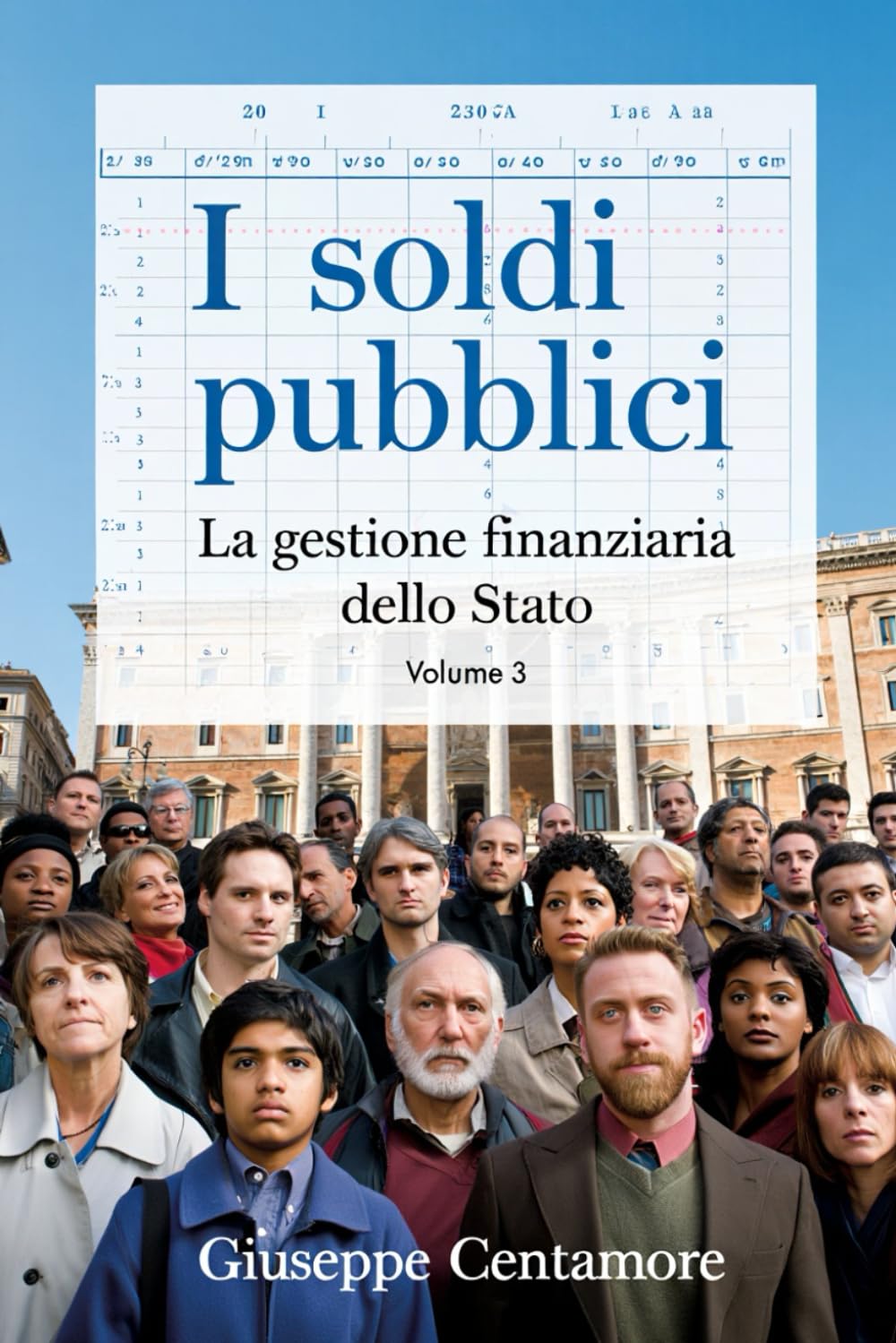 I soldi pubblici Ricostruire la fiducia tra istituzioni e cittadini Vol. III (Per migliorare il mondo)