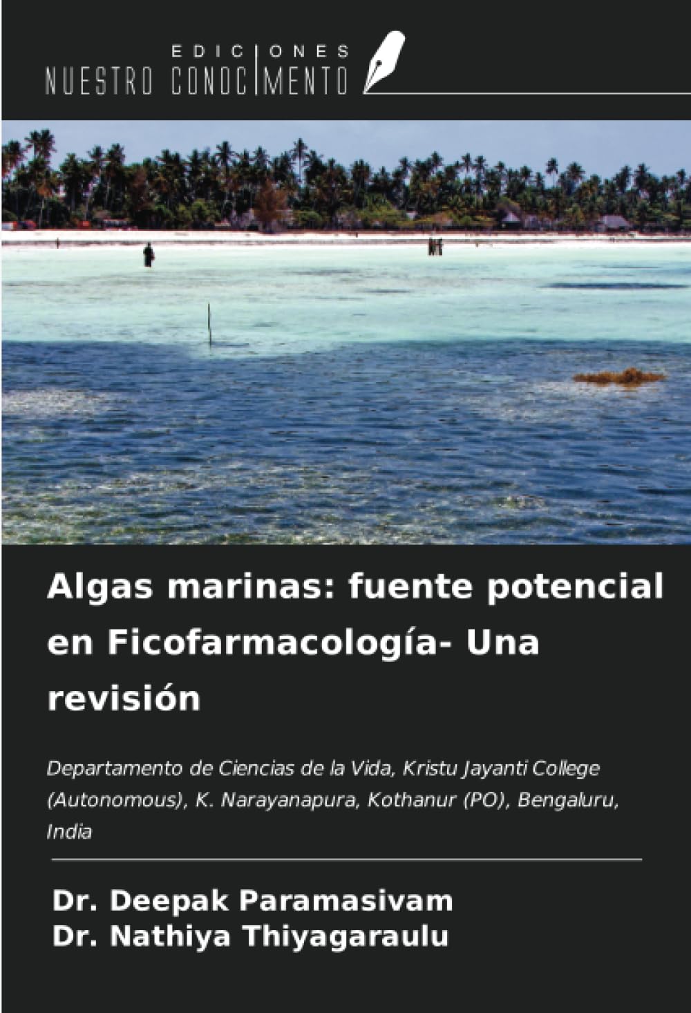 Algas marinas: fuente potencial en Ficofarmacología- Una revisión: Departamento de Ciencias de la Vida, Kristu Jayanti College (Autonomous), K. Narayanapura, Kothanur (PO), Bengaluru, India