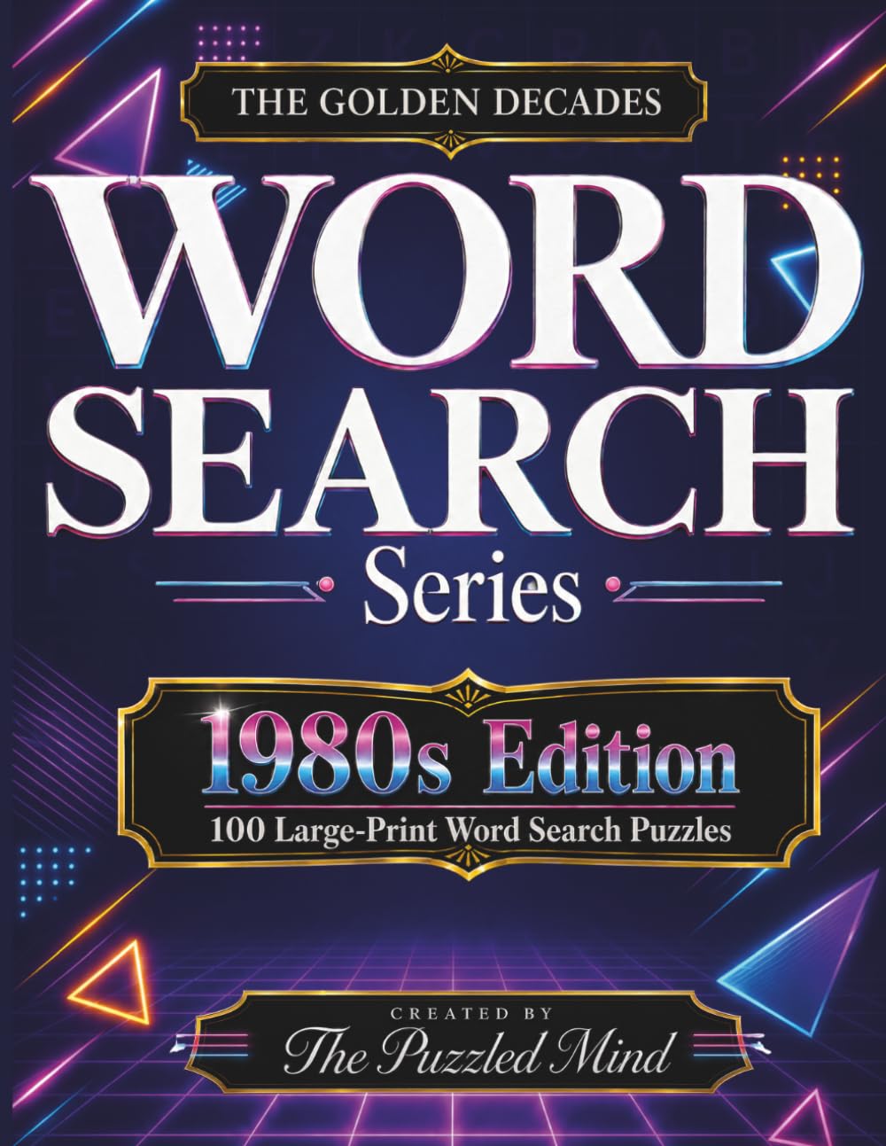The Golden Decades: 1980s Edition: 100 Large-Print Word Search Puzzles (The Golden Decades Word Search Series Jumbo Editions)
