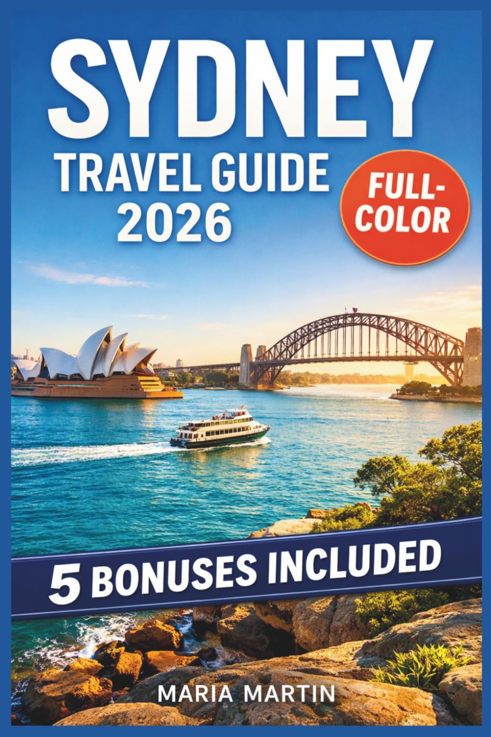 SYDNEY TRAVEL GUIDE 2026: Insider Tips for Harbour, Beaches, Neighbourhoods, Food & Nightlife | Map, Itineraries, Where to Stay, Coastal Walks & Day Trips