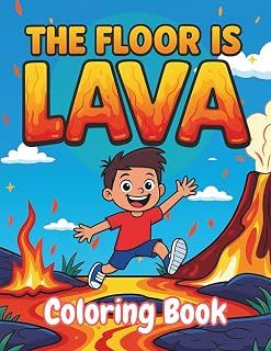 The Floor is Lava Coloring Book: 50+ Exciting Lava-Filled Scenes with Silly Sentences to Spark Kids' Imagination | Fun Activity Book for Ages 5–10