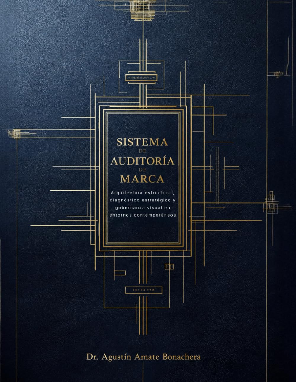 SISTEMA DE AUDITORÍA DE MARCA: Arquitectura estructural, diagnóstico estratégico y gobernanza visual en entornos contemporáneos