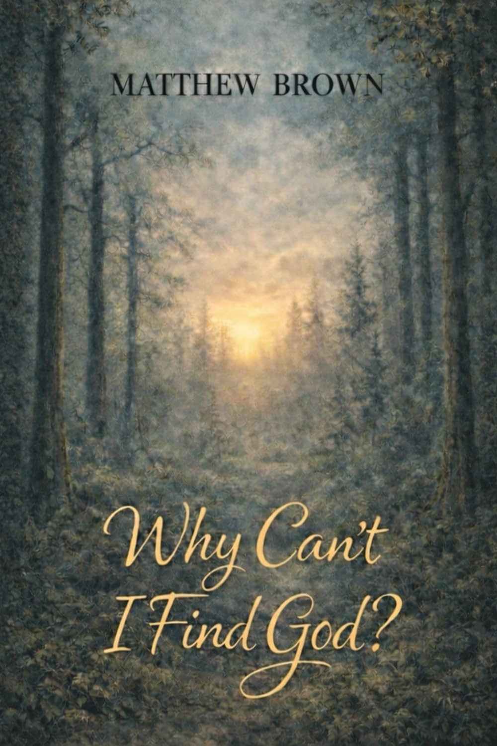 Why Can’t I Find God