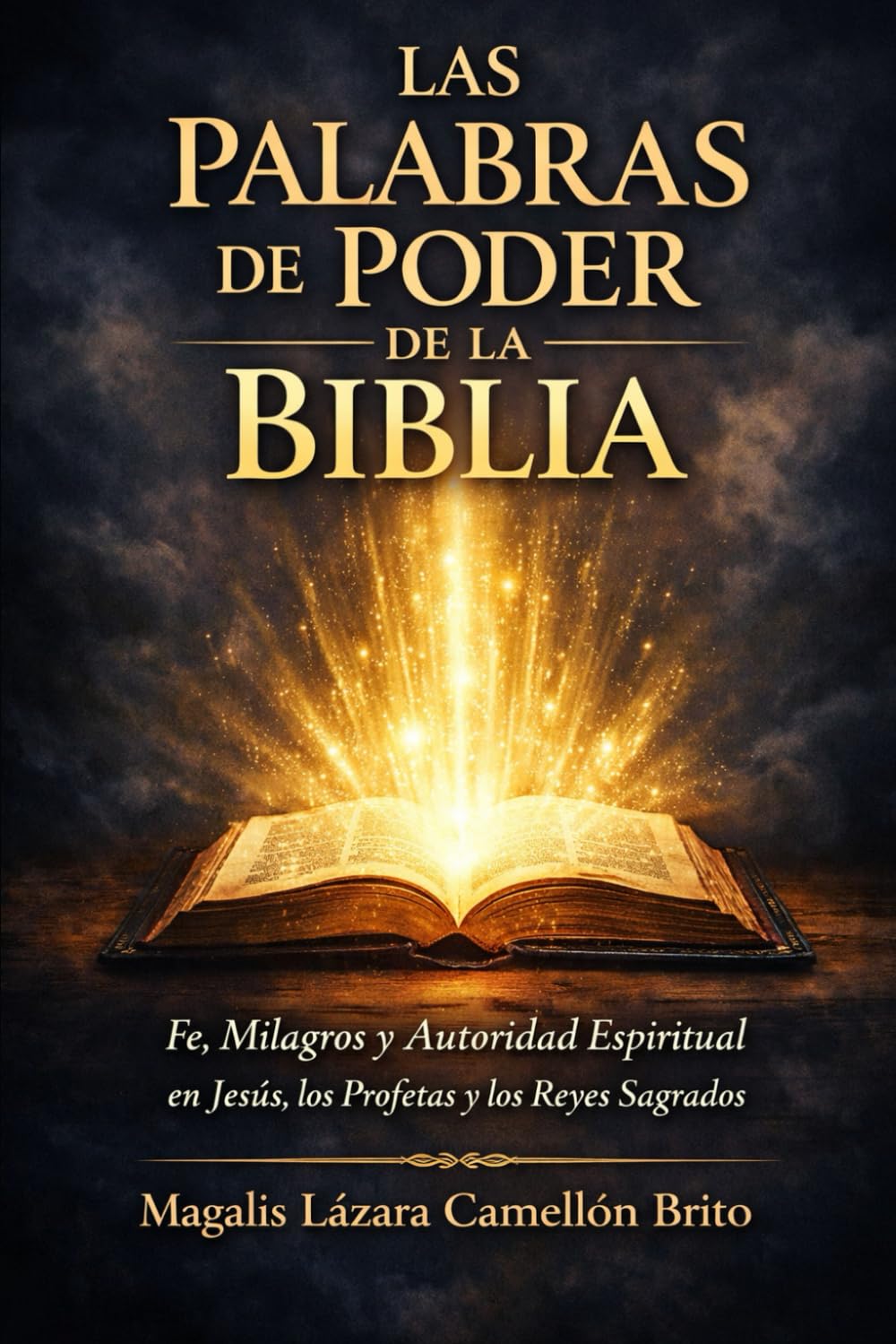 Las palabras de poder de la Biblia: Fe, Milagros y Autoridad Espiritual en Jesús, los Profetas y los Reyes Sagrados (Momentos Eternos de la Biblia)