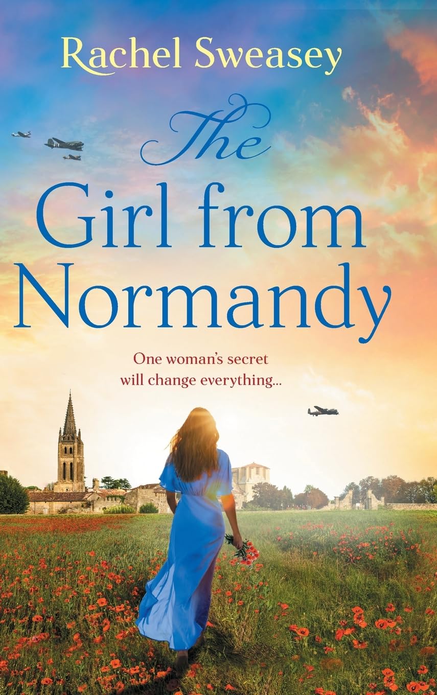 The Girl from Normandy: The sweeping wartime novel from Rachel Sweasey