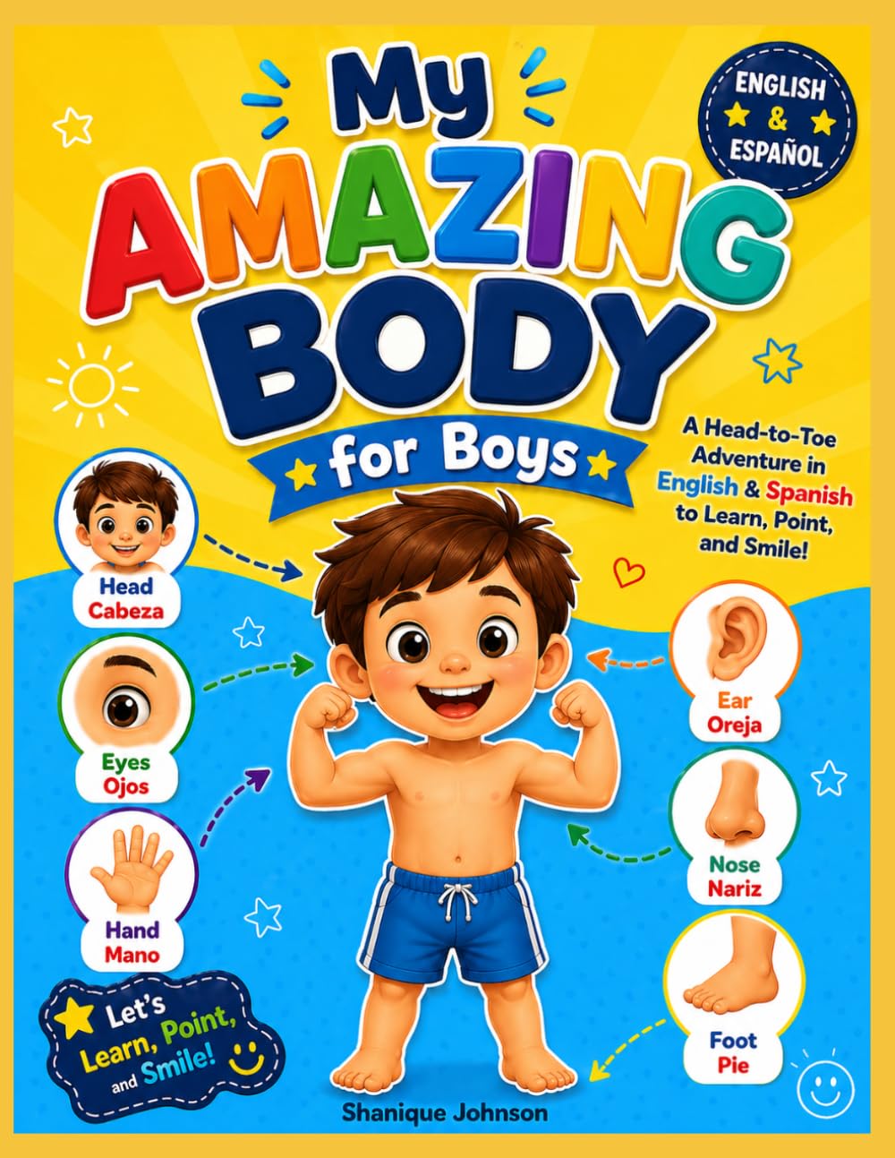 My Amazing Body for Boys: A Head-to-Toe Adventure in English & Spanish to Learn, Point, and Smile!