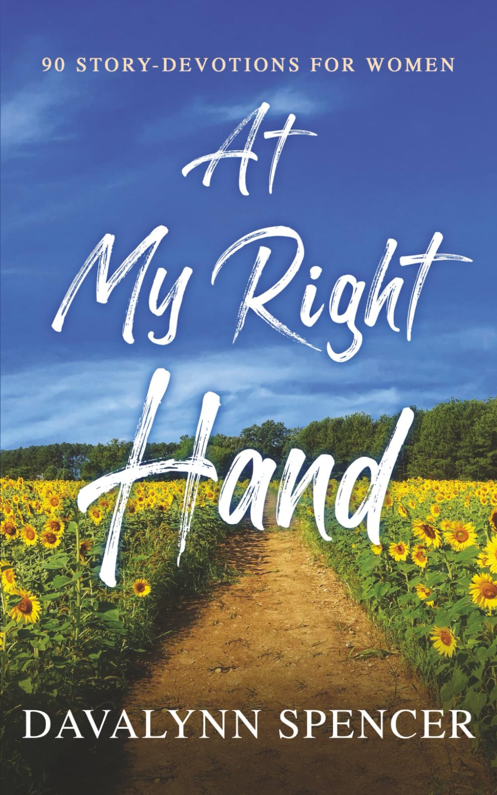 At My Right Hand: 90 Story-Devotions for Women