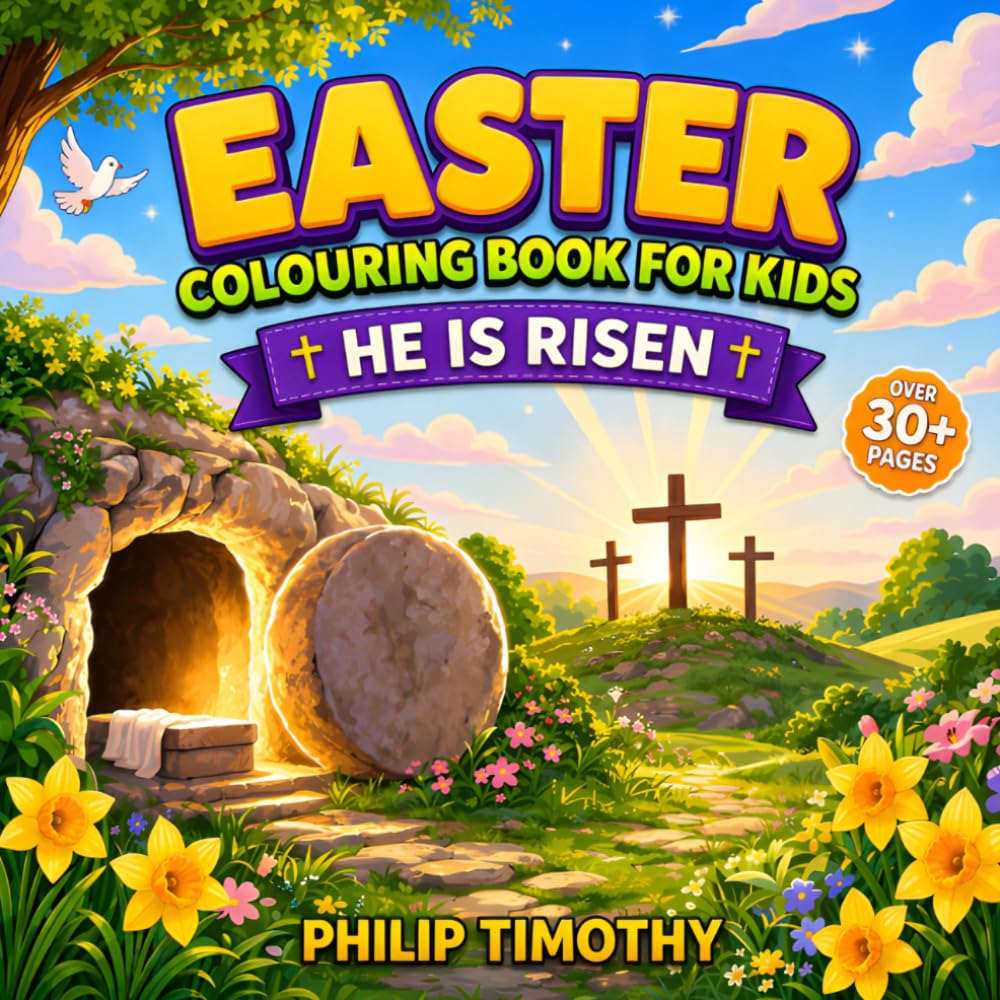 EASTER COLOURING BOOK FOR KIDS - HE IS RISEN!: Bible-Based Colouring Pages And Activities That Teach Kids About Jesus’ Resurrection