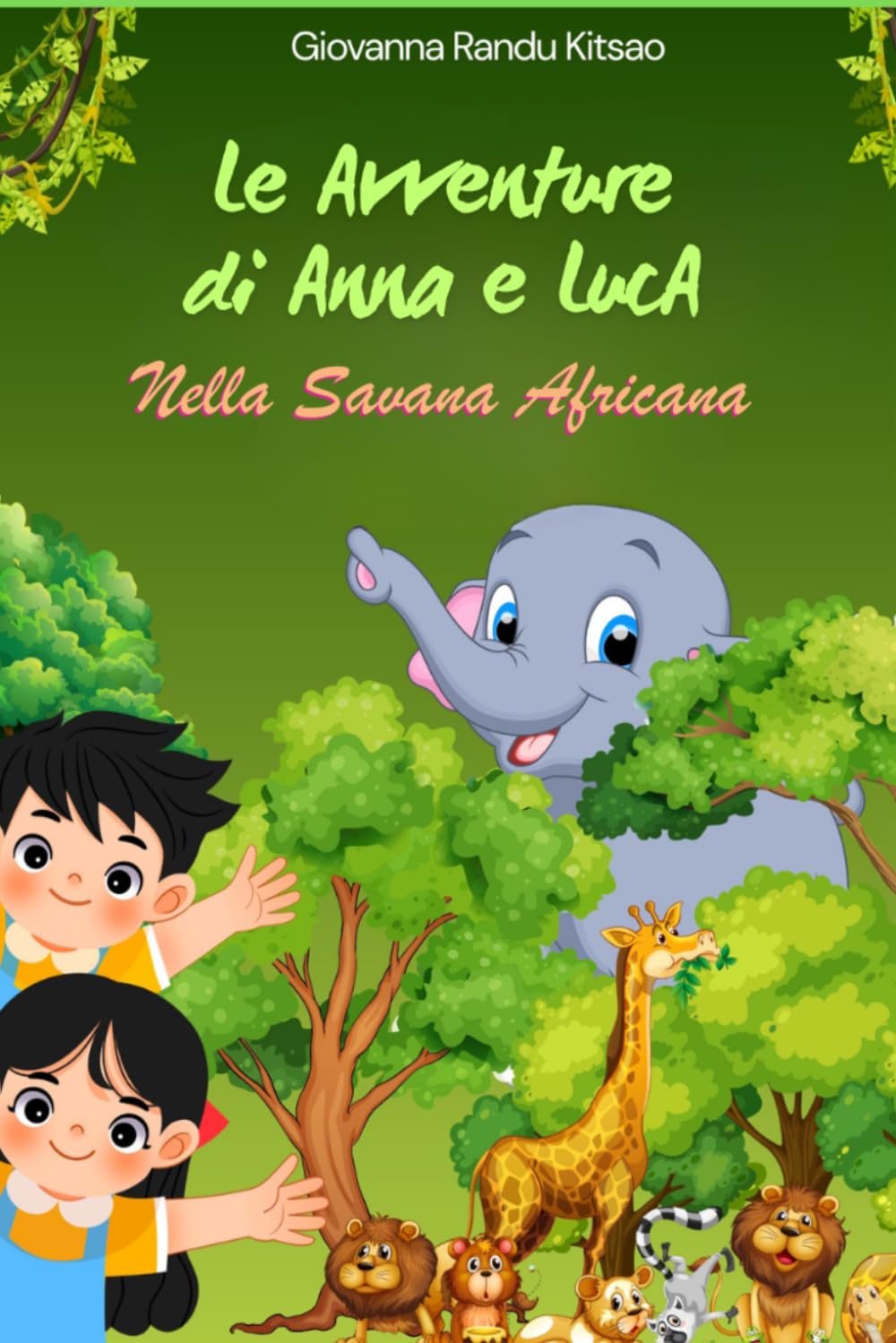 Le Avventure di Anna e Luca Nella Savana Africana: Alla Scoperta dei Misteri della Savana