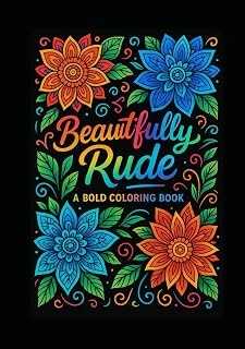 Adult Swear Words Coloring Book: Beautifully Rude: A Bold Coloring Book for Adults | Sweary Coloring Book for Stress Relief and Relaxation (Portuguese Edition)