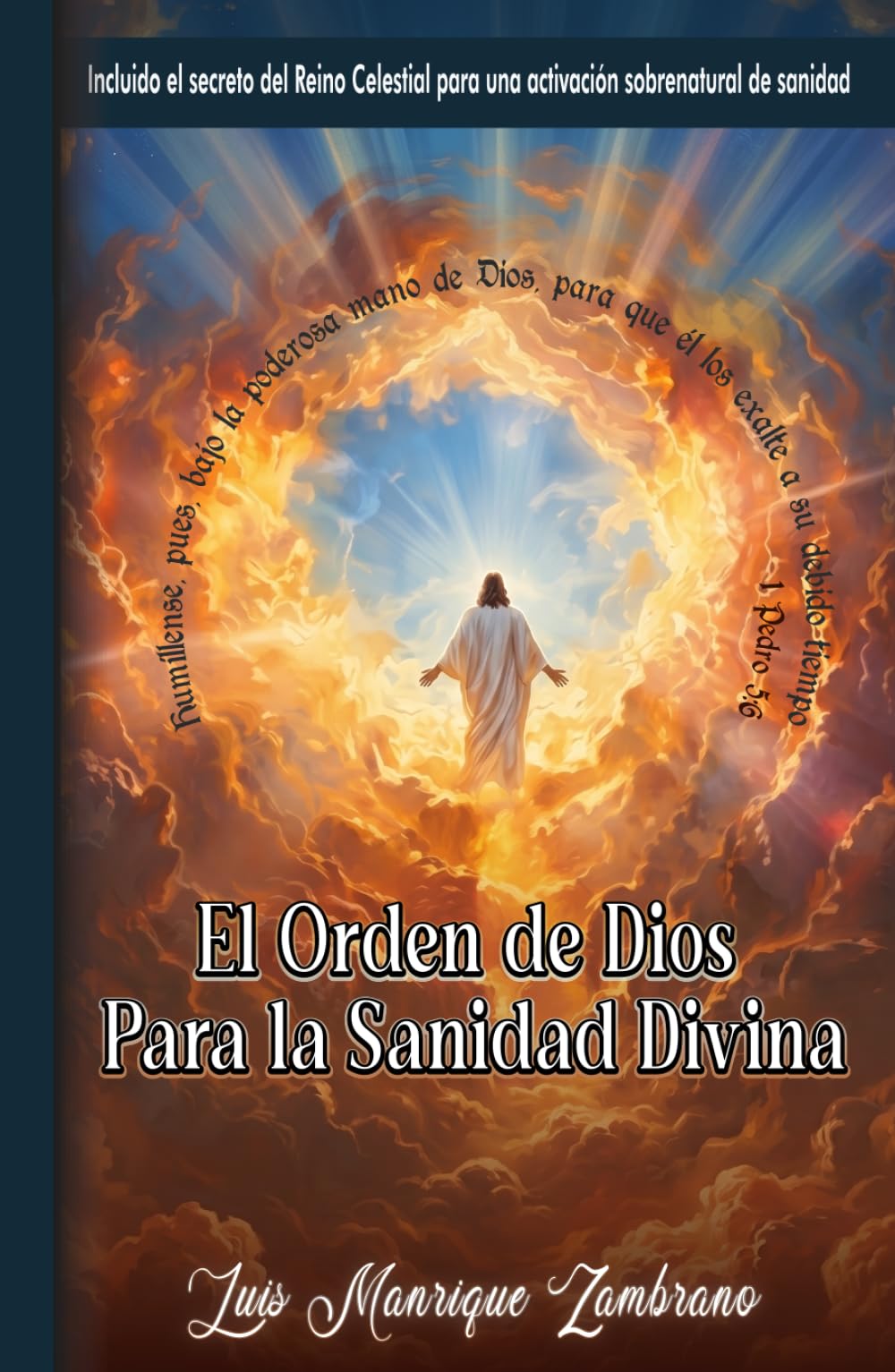 El Orden De Dios Para La Sanidad Divina: Activación sobrenatural de sanidad