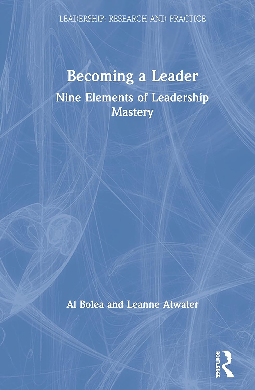 Becoming a Leader (Leadership: Research and Practice)