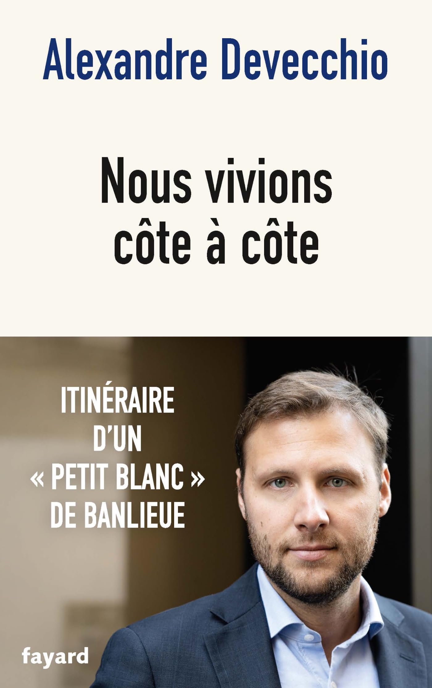 Nous vivions côte à côte: Itinéraire d'un petit blanc de banlieue