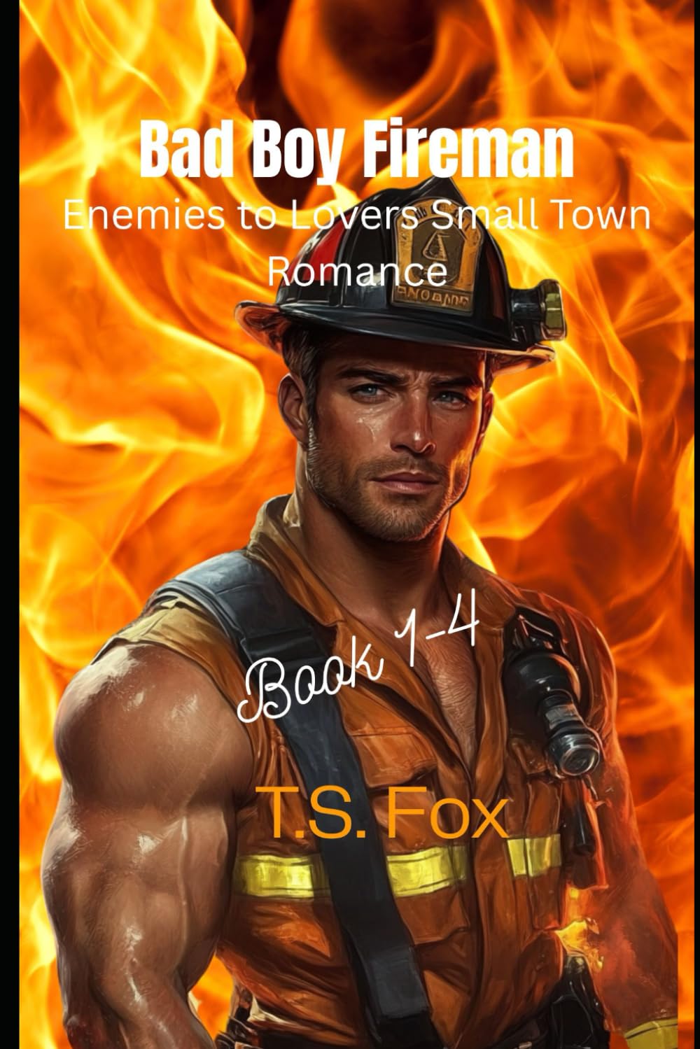 Bad Boy Fireman: Enemies to Lovers Small Town Romance
