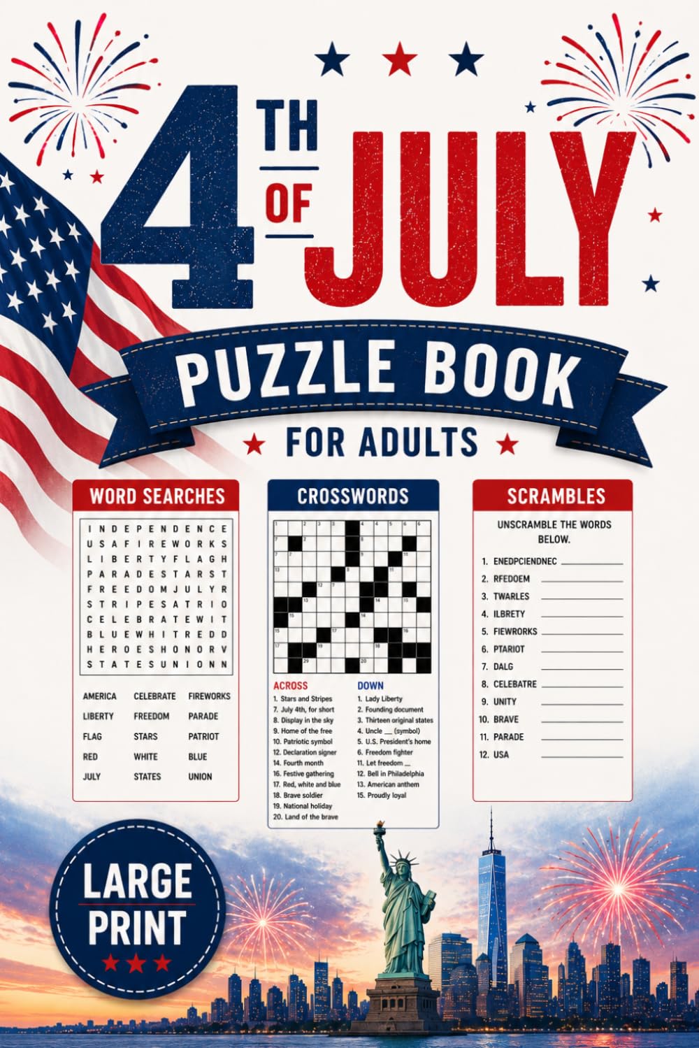 4TH OF JULY PUZZZLE BOOK FOR ADULTS: Word Search, Crossword & Scramble Puzzles for Independence Day Lovers