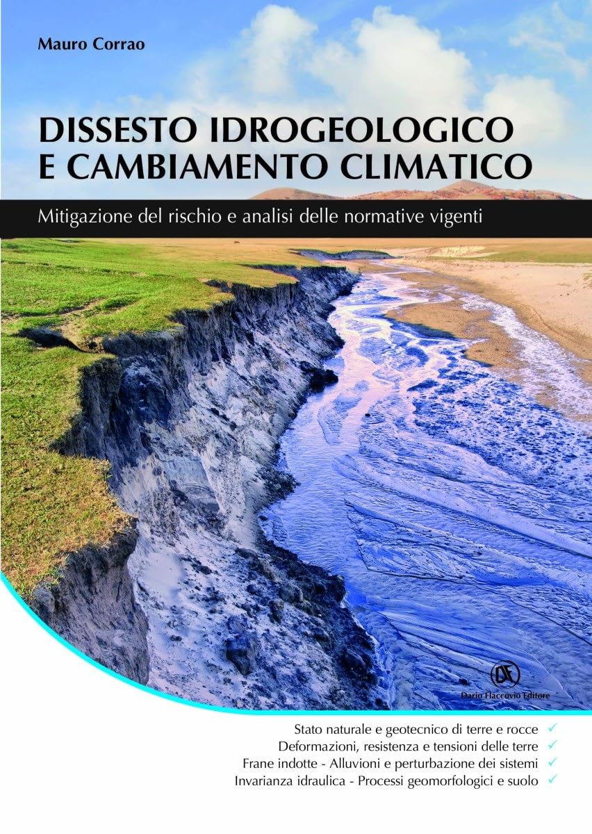 Dissesto Idrogeologico E Cambiamento Climatico. Mitigazione Del Rischio E Analisi Delle Normative Vigenti - 4