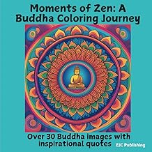 Moments of Zen: A Buddha Coloring Journey: A meditative coloring book with Buddha images and quotes