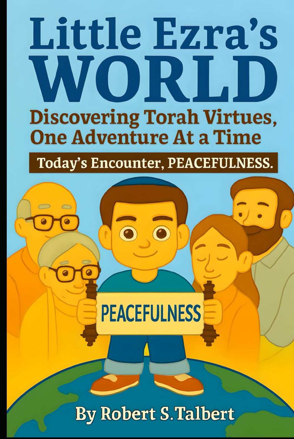 Little Ezra's World--Discovering Torah Virtues, One Adventure At a Time: Today's Encounter: Peacefulness