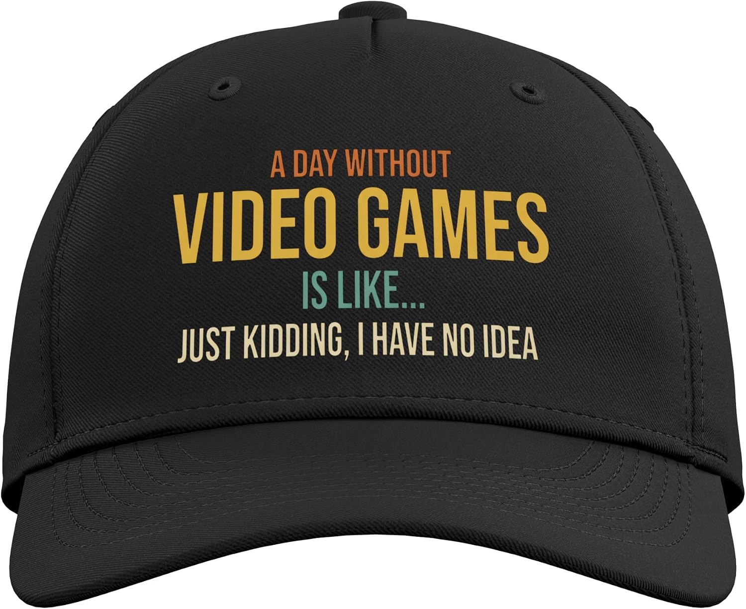 A Day Without Video Games is Like Just Kidding I Have Noidea Adjustable Baseball Hat image 2
