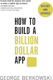 How to Build a Billion Dollar App: Discover the secrets of the most successful entrepreneurs of our time (English Edition)