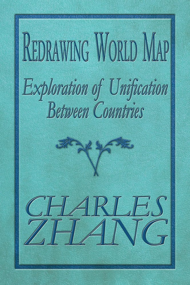 Redrawing World Map: Exploration of Unification Between Countries ...