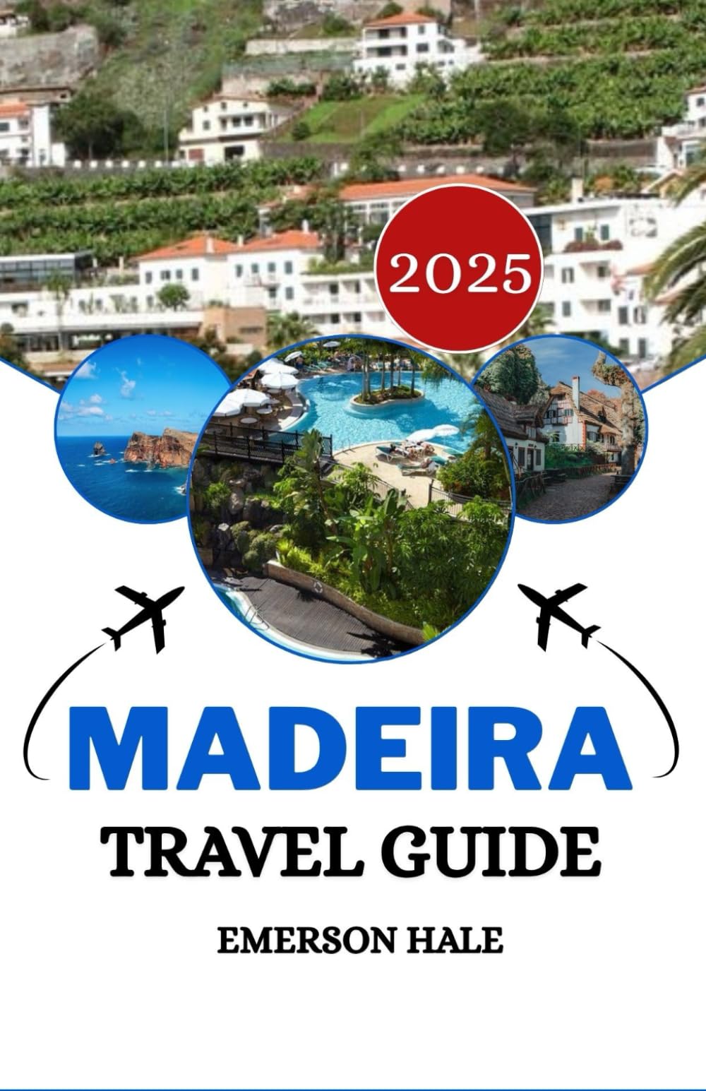 Madeira Travel Guide 2025: Explore Top Sights, Hidden Gems, and Local Culture
