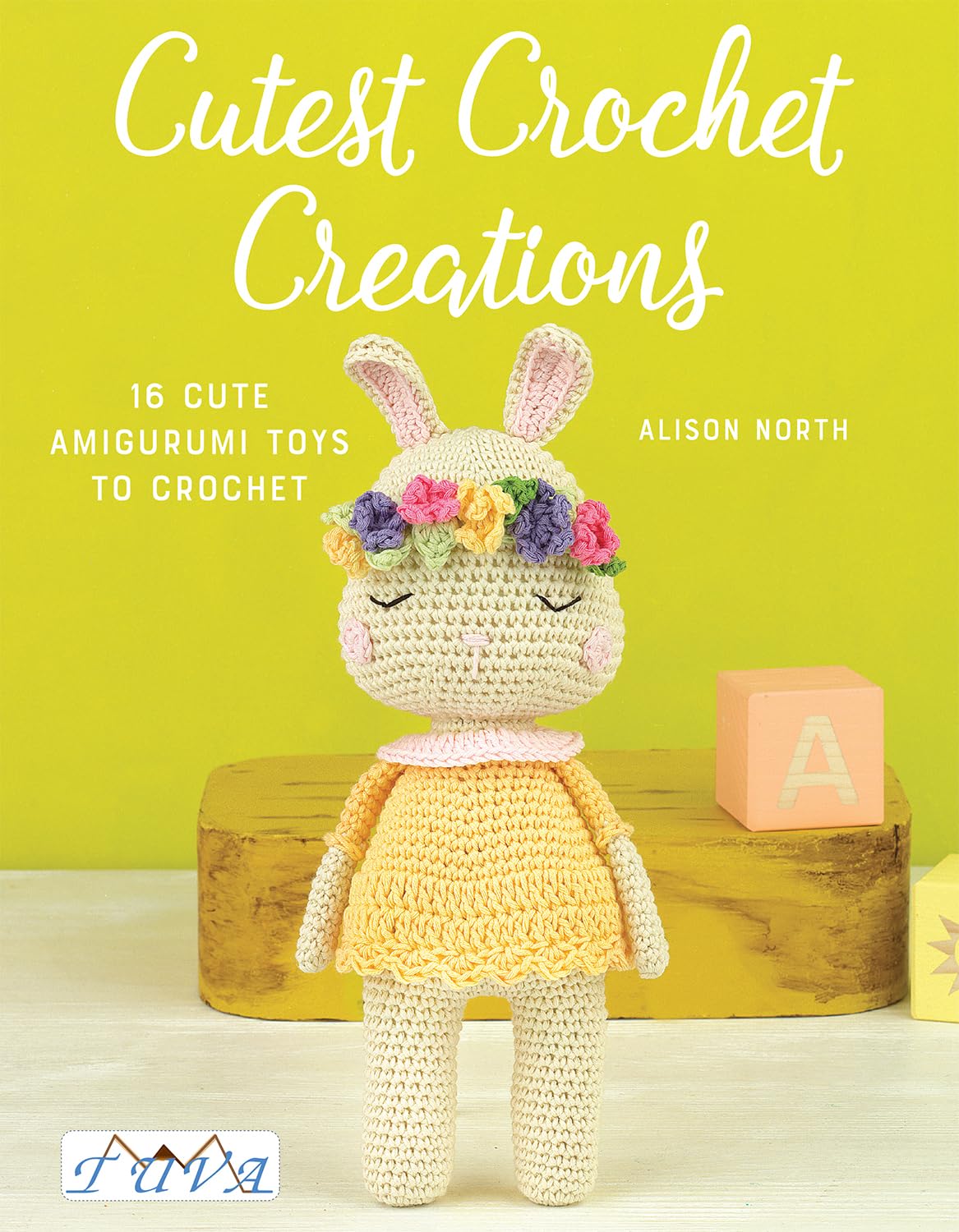 Cutest Crochet Creations: 16 Cute Amigurumi Toys to Crochet: 18 Amigurumi Toys to Crochet