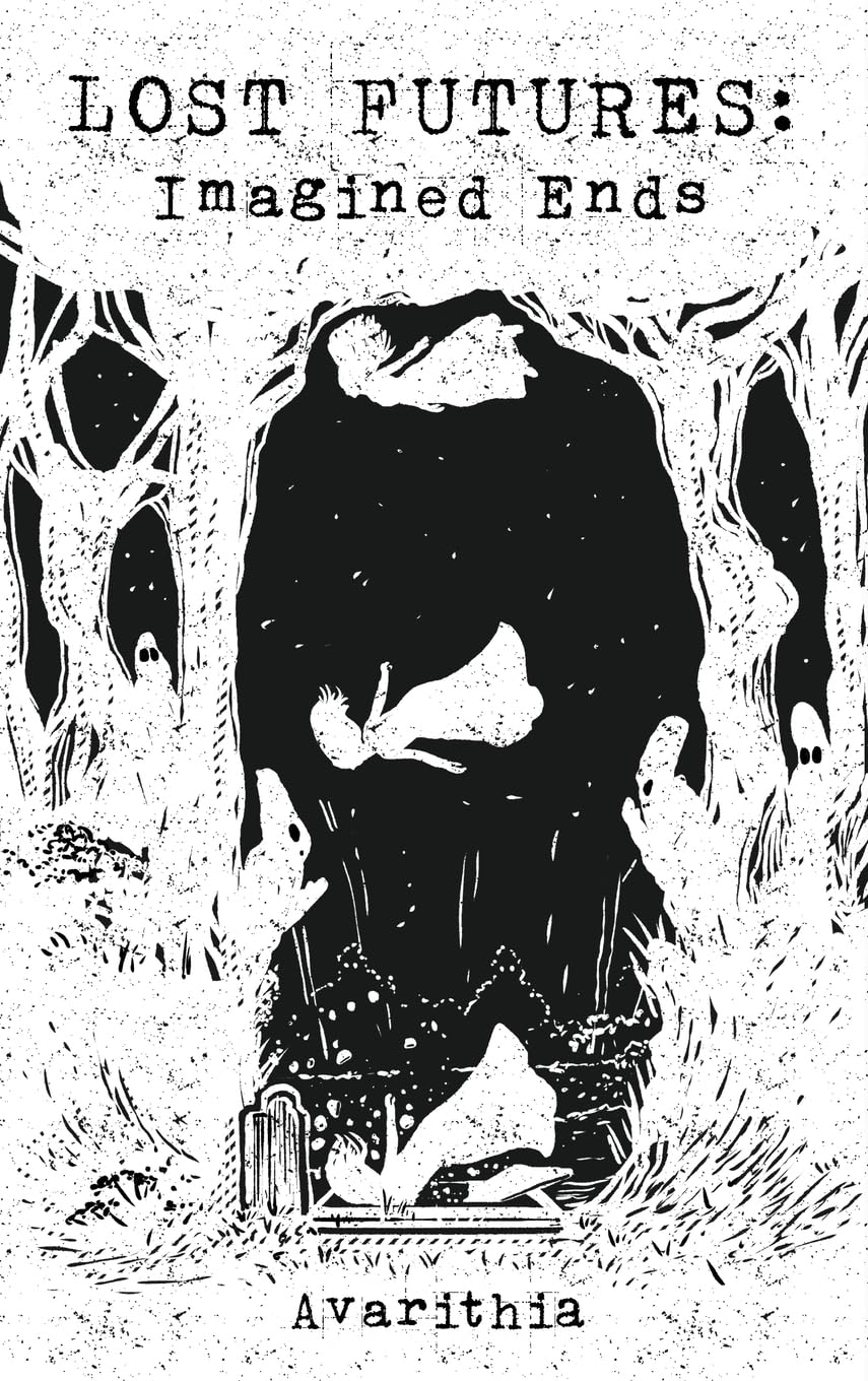 Lost Futures: Imagined Ends