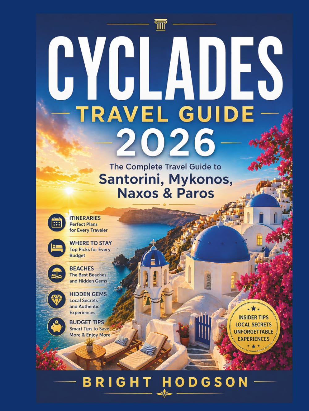 CYCLADES TRAVEL GUIDE 2026: The Ultimate Greek Islands Travel Guide to Santorini, Mykonos, Naxos & Paros – Itineraries, Where to Stay, Beaches, Budget Tips & Hidden Gems