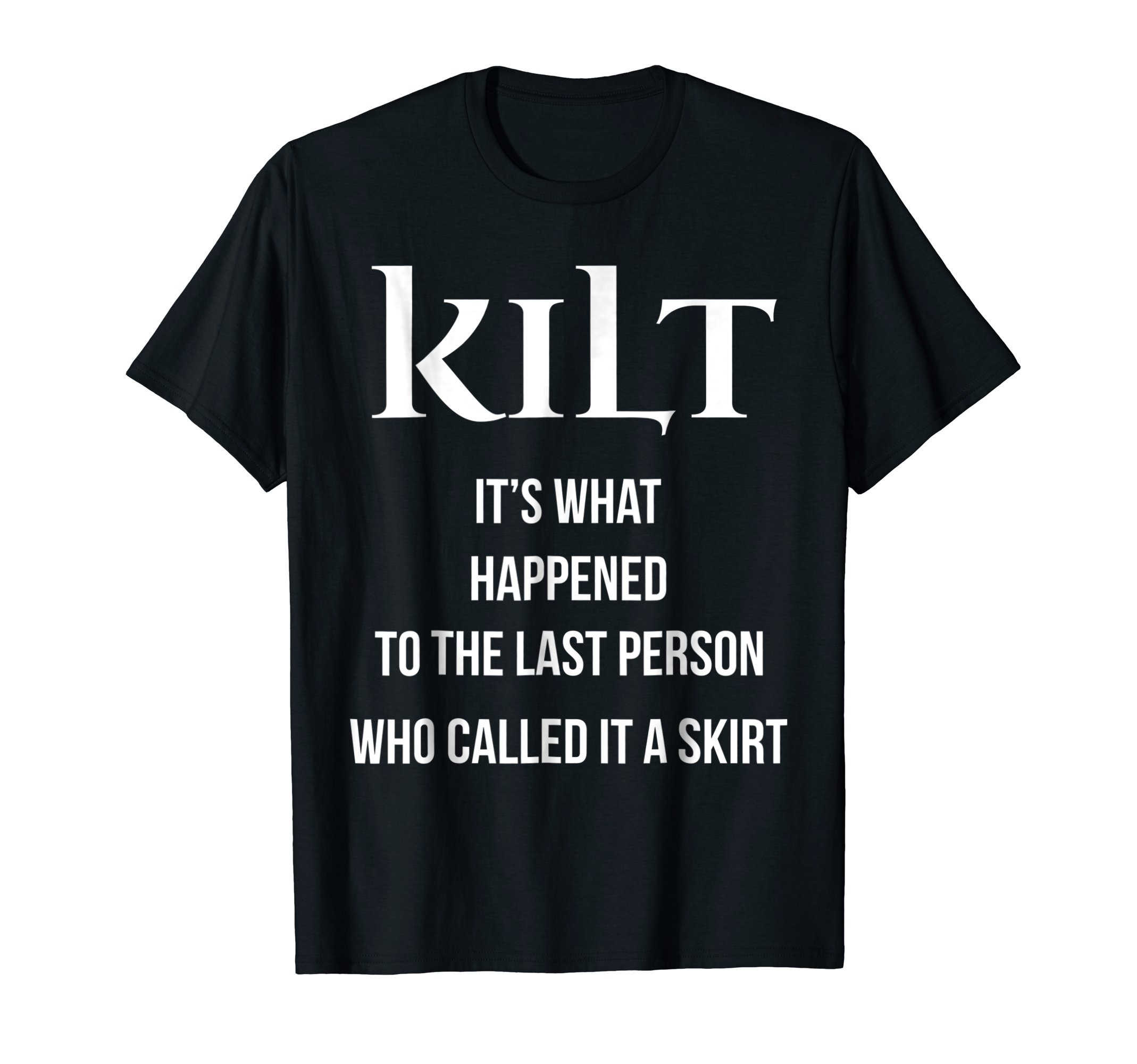 Funny T shirt for Scottish Kilt Wearers