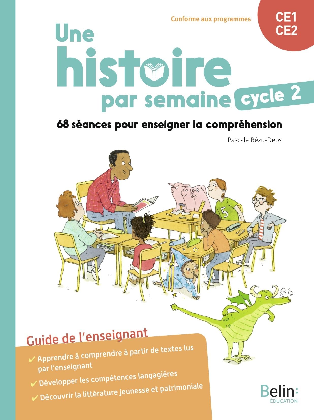 Une histoire par semaine cycle 2 (CE1-CE2): 68 séances pour enseigner la compréhension