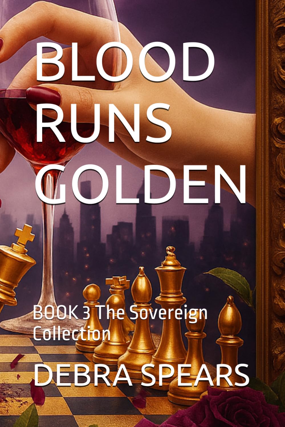 BLOOD RUNS GOLDEN: BOOK 3 The Sovereign Collection (The Sovereign Trials Collection)