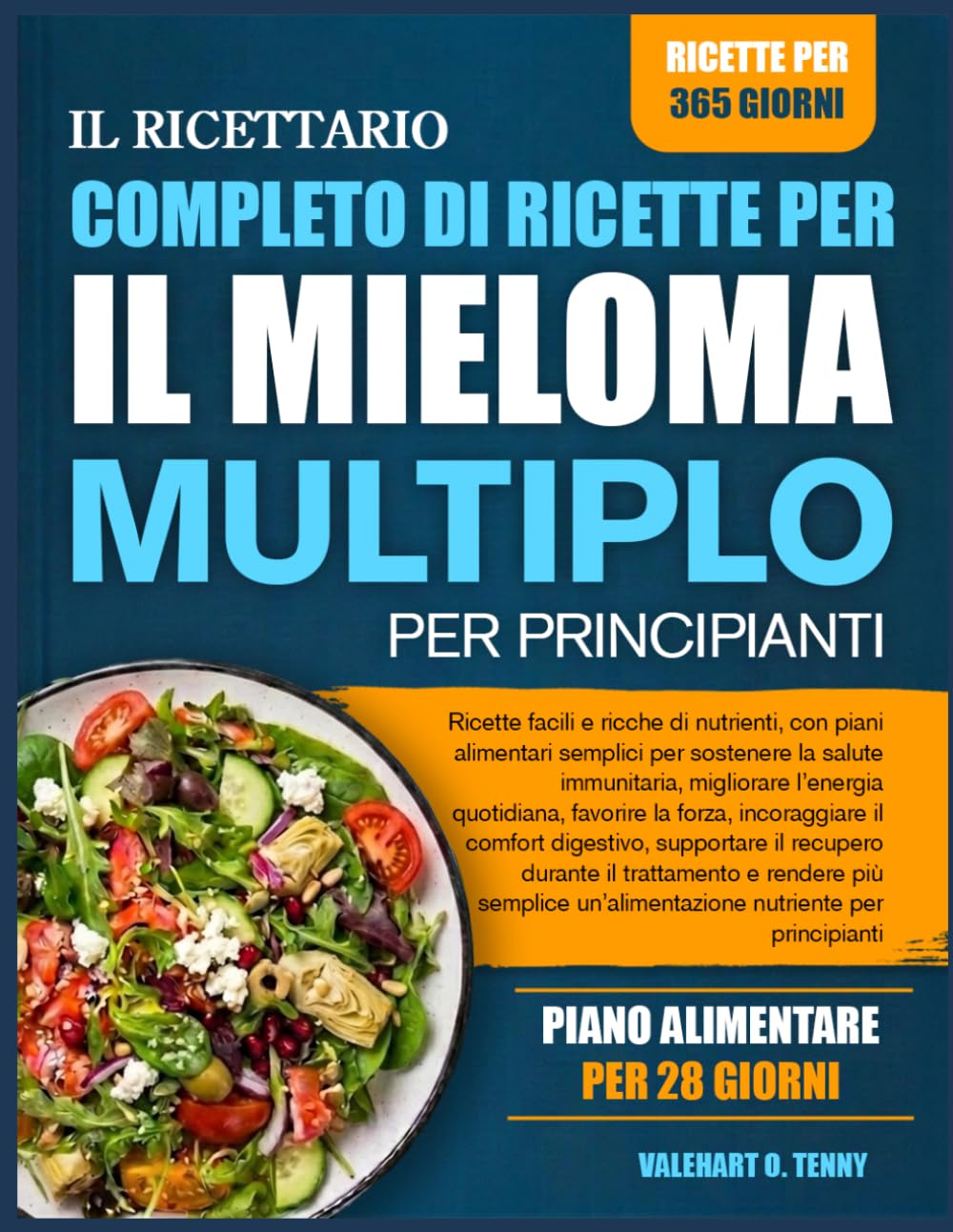 IL RICETTARIO COMPLETO DI RICETTE PER IL MIELOMA MULTIPLO PER PRINCIPIANTI: Ricette facili e ricche di nutrienti, con piani alimentari semplici per ... favorire la forza, incoraggiare il comfor