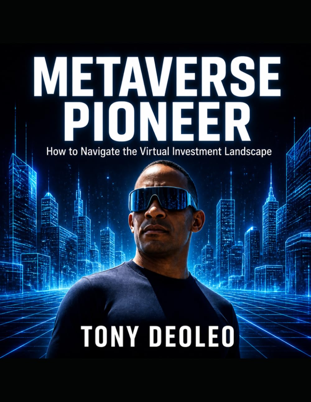 Metaverse Pioneer: How to Navigate the Virtual Investment Landscape Author