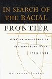 In Search of the Racial Frontier: African Americans in the American West, 1528-1990