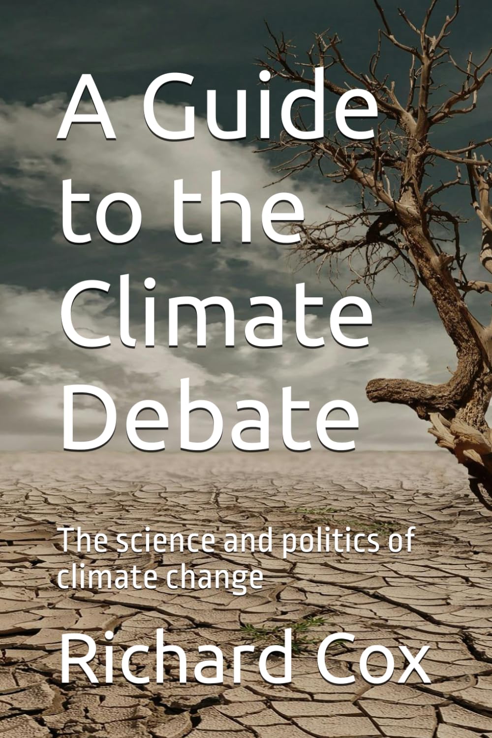 A Guide to the Climate Debate: The science and politics of climate change