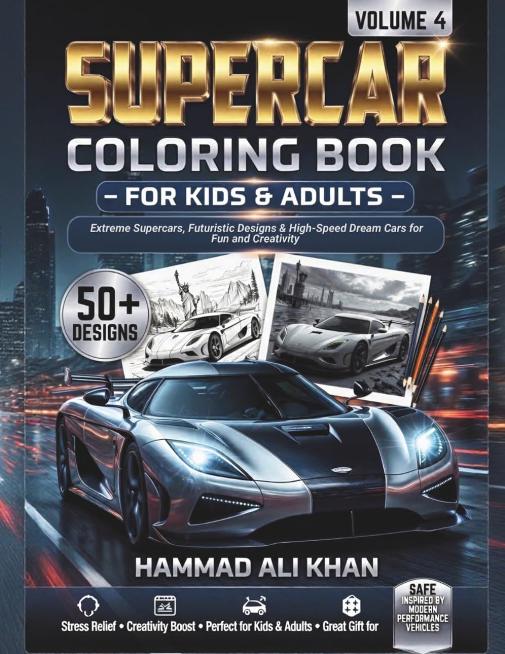Supercar Coloring Book for Kids & Adults – Volume 4: 50+ Extreme Supercars, Futuristic Designs & High-Speed Dream Cars for Fun and Creativity