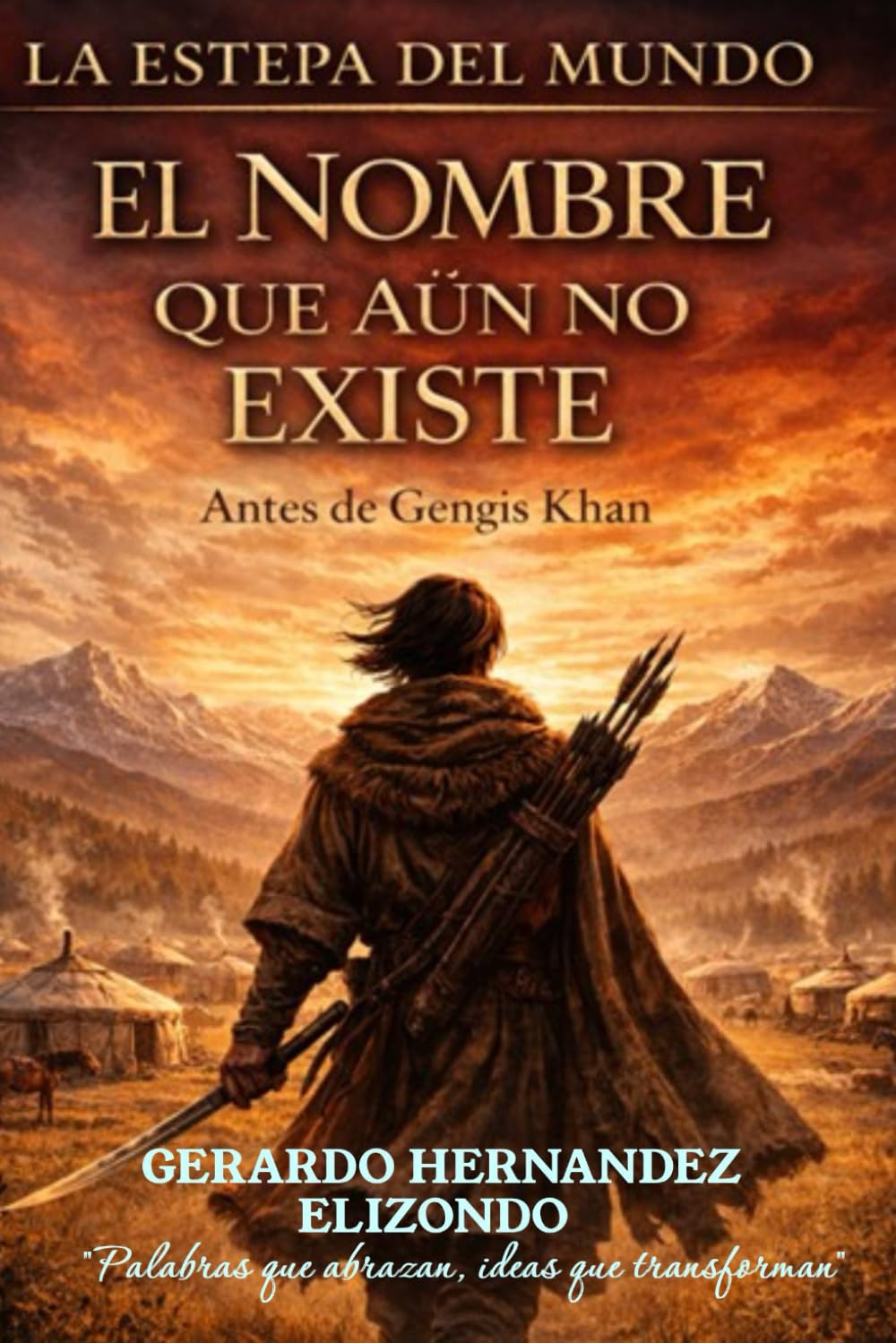 El Nombre Que Aun No Existe: Antes de Gengis Khan (LA ESTEPA DEL MUNDO)