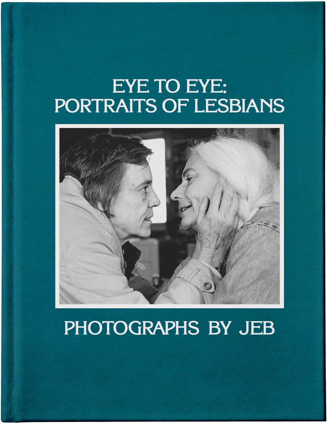 Eye to Eye: Portraits of Lesbians