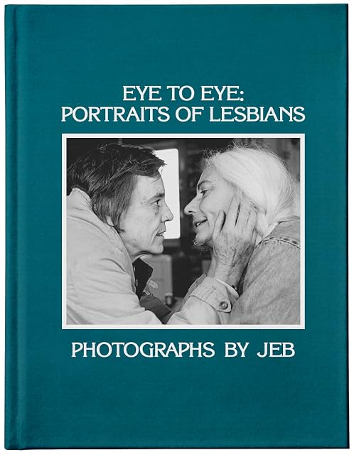 Portada de Eye To Eye: Portraits Of Lesbians