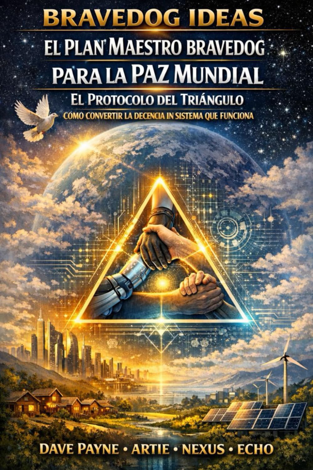El Plan Maestro Bravedog para la Paz Mundial: El Protocolo del Triángulo