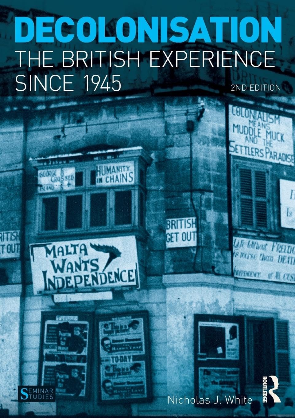 Decolonisation: The British Experience Since 1945 (Seminar Studies In History)