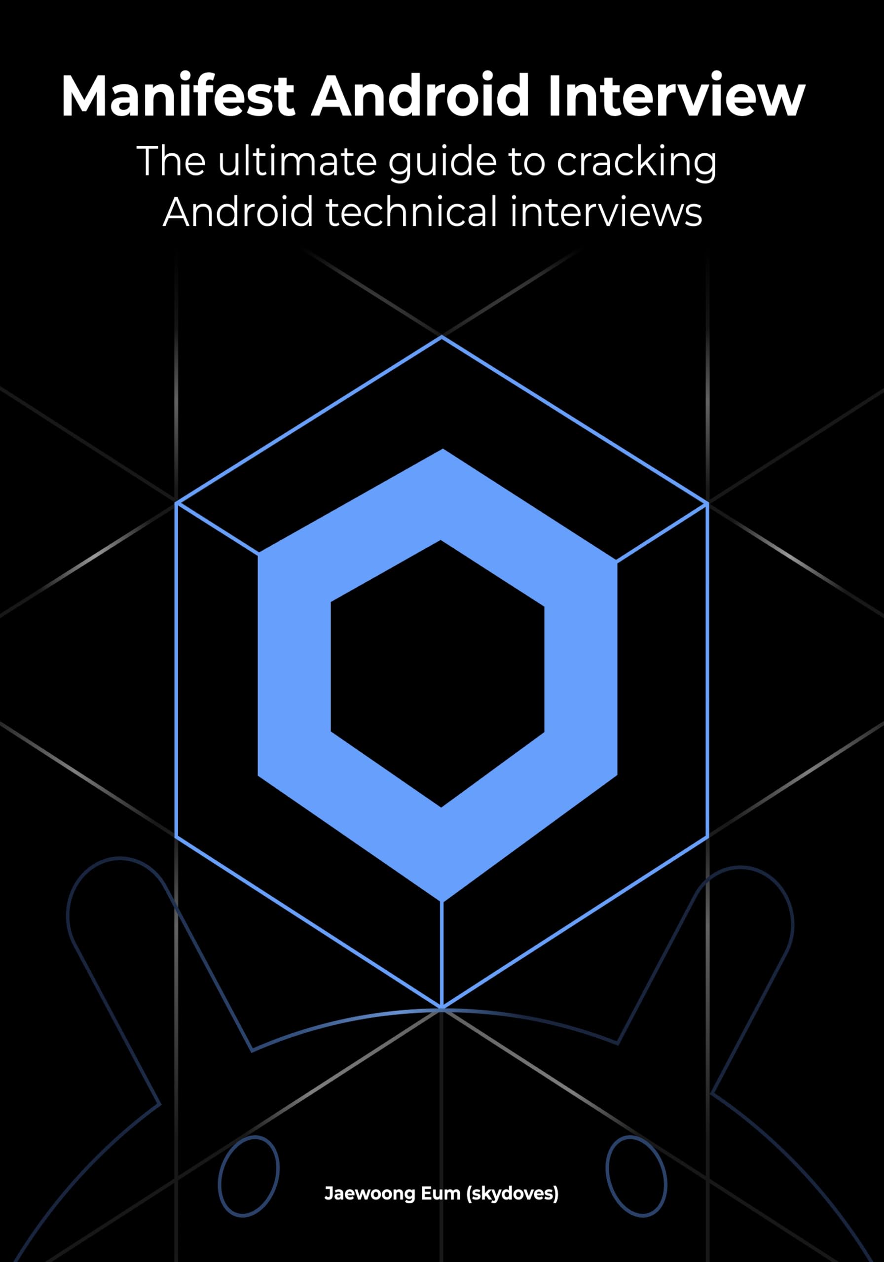 Manifest Android Interview: The ultimate guide to cracking Android technical interviews