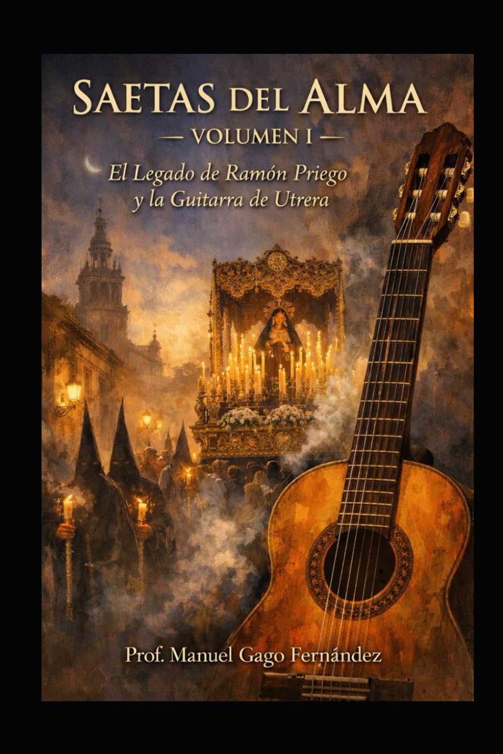 SAETAS DEL ALMA – Volumen I: El Legado de Ramón Priego y la Guitarra de Utrera (Flamenco S.XXI)
