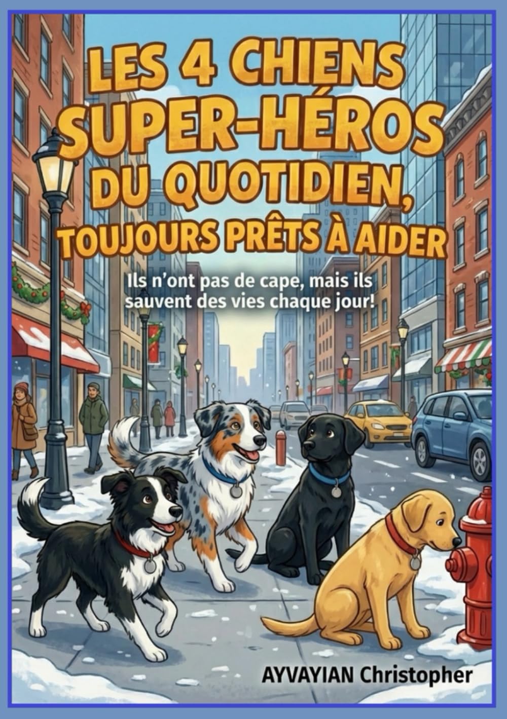 Les 4 chiens super-héros du quotidien, toujours prêts à aider.