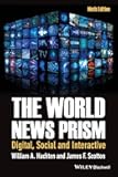 The World News Prism: Digital, Social and Interactive, 9th Edition