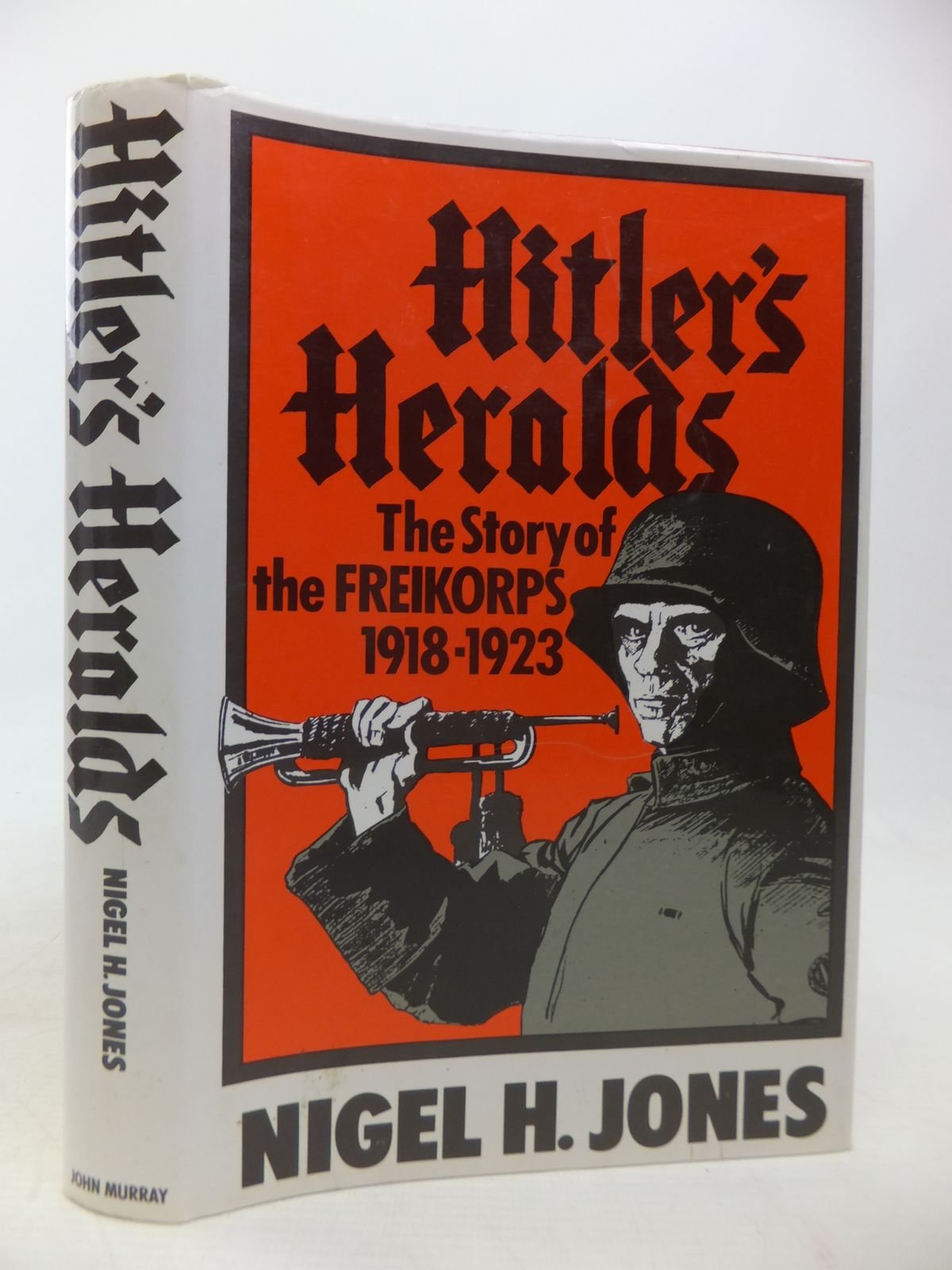 Buy Hitler's Heralds: Story of the Freikorps, 1918-1923 — BookShops.in