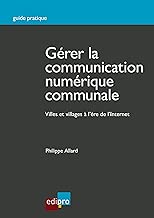 Download Gérer la communication numérique communale: Guide pratique 2.0 à destination des communes PDF
